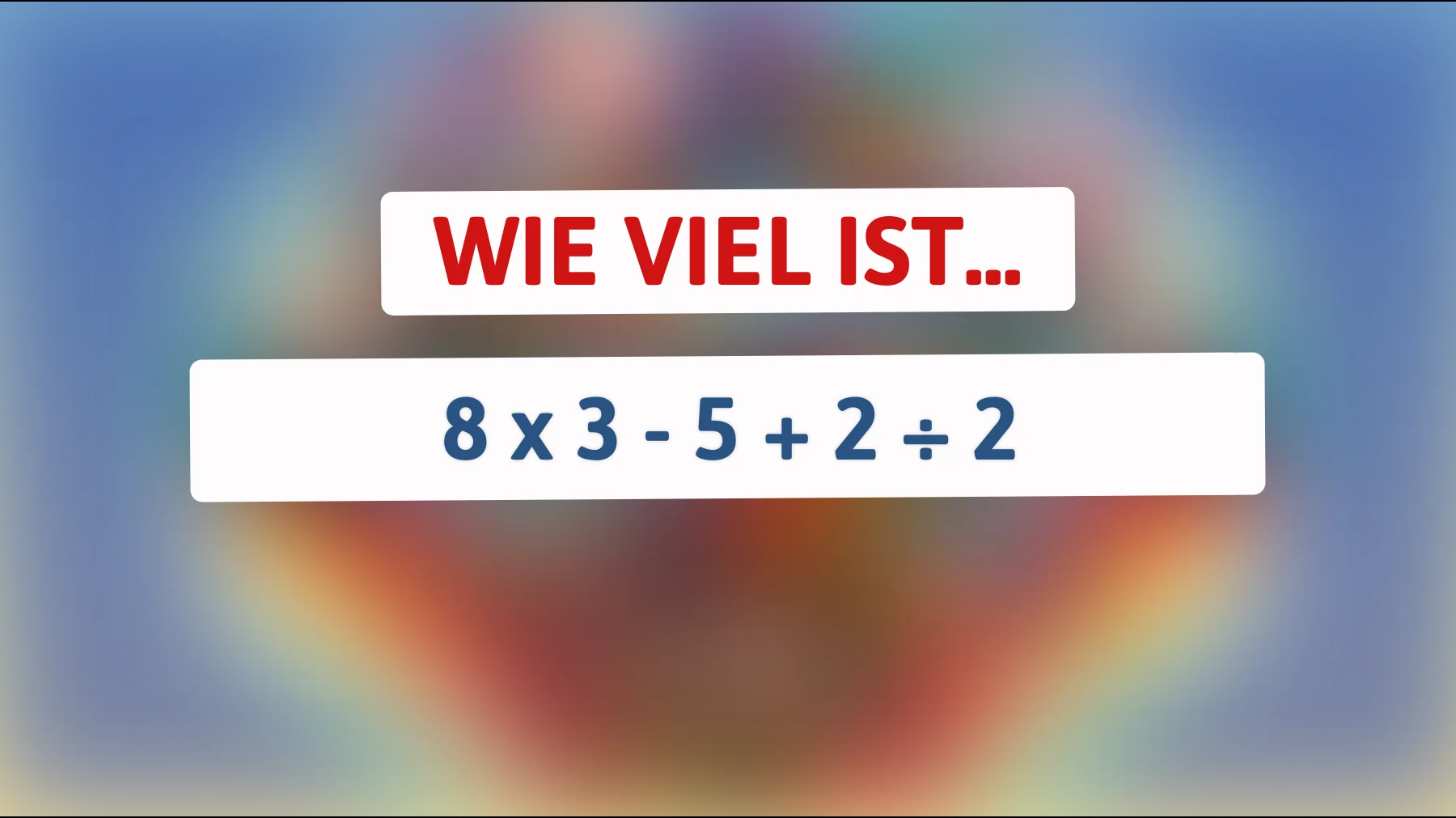 Nur 1% können es lösen: Kannst du das Ergebnis dieser scheinbar einfachen Gleichung entschlüsseln?"